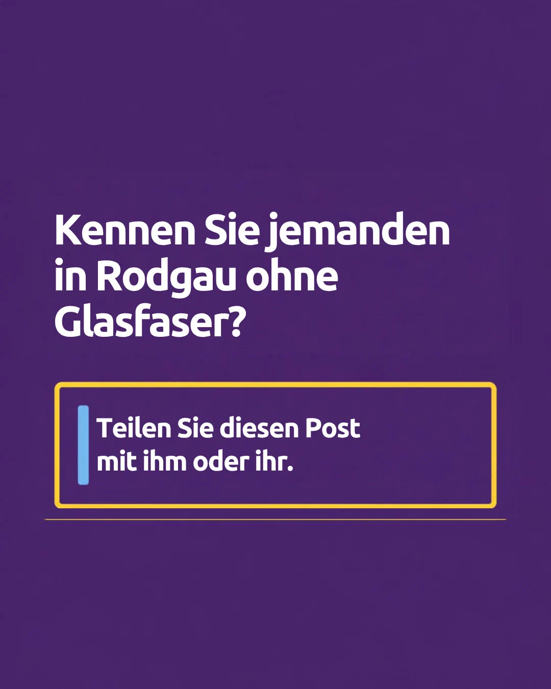 Do you know someone in Rodgau without fibre? Share this post with them.